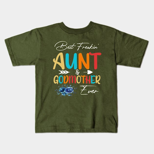 Best Freakin Aunt And Godmother Ever Kids T-Shirt by SCOTT CHIPMAND